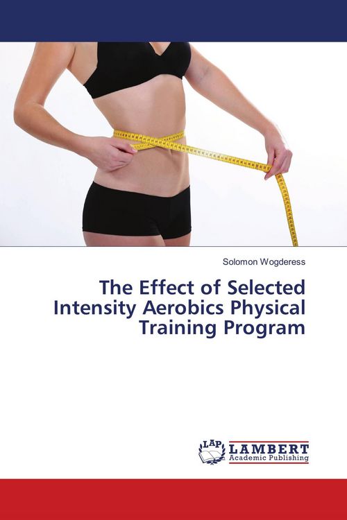 Produktbild: The Effect of Selected Intensity Aerobics Physical Training Program