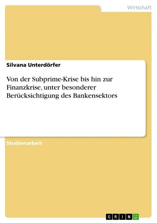 Produktbild: Von der Subprime-Krise bis hin zur Finanzkrise, unter besonderer Ber&uuml;cksichtigung des Bankensektors