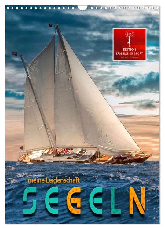 Produktbild: Segeln - meine Leidenschaft (Wandkalender 2026 DIN A3 hoch), CALVENDO Monatskalender