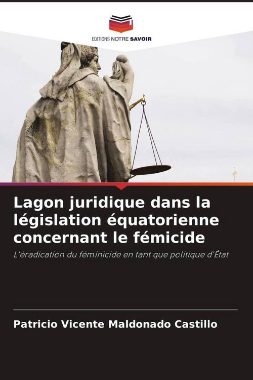 Produktbild: Lagon juridique dans la l&eacute;gislation &eacute;quatorienne concernant le f&eacute;micide
