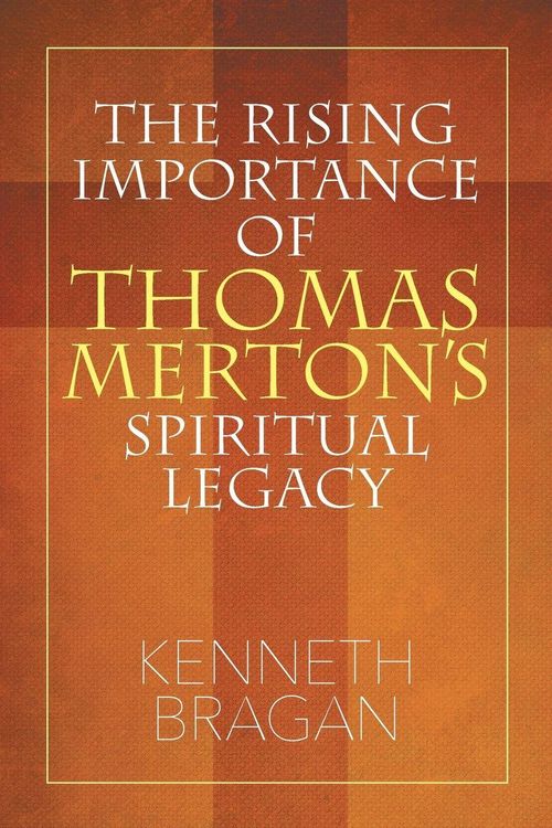 Produktbild: The Rising Importance of Thomas Merton's Spiritual Legacy