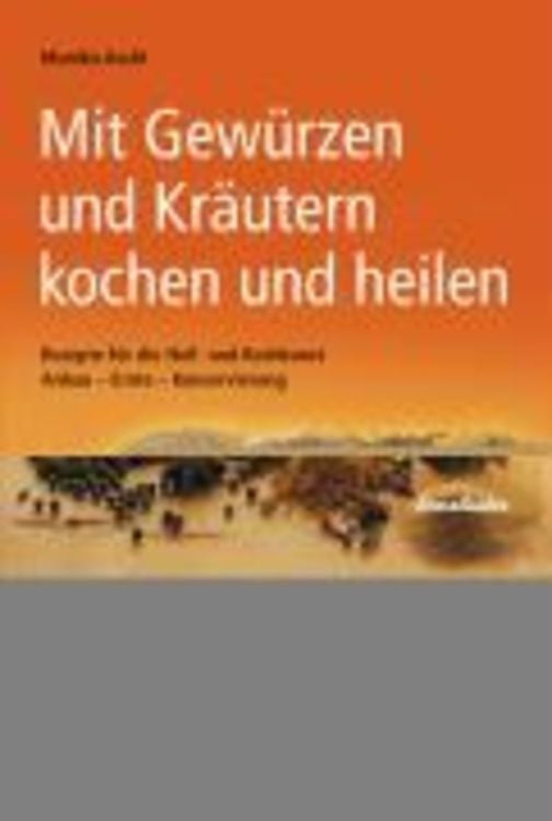 Produktbild: Mit Gew&uuml;rzen und Kr&auml;utern kochen und heilen