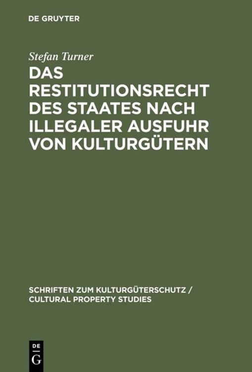 Produktbild: Das Restitutionsrecht des Staates nach illegaler Ausfuhr von Kulturg&uuml;tern