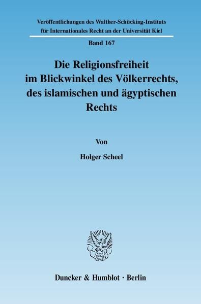 Produktbild: Die Religionsfreiheit im Blickwinkel des V&ouml;lkerrechts, des islamischen und &auml;gyptischen Rechts.