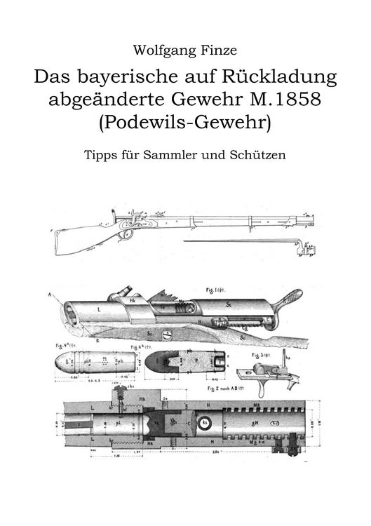 Produktbild: Das bayerische auf R&uuml;ckladung abge&auml;nderte Gewehr M.1858 (Podewils-Gewehr)