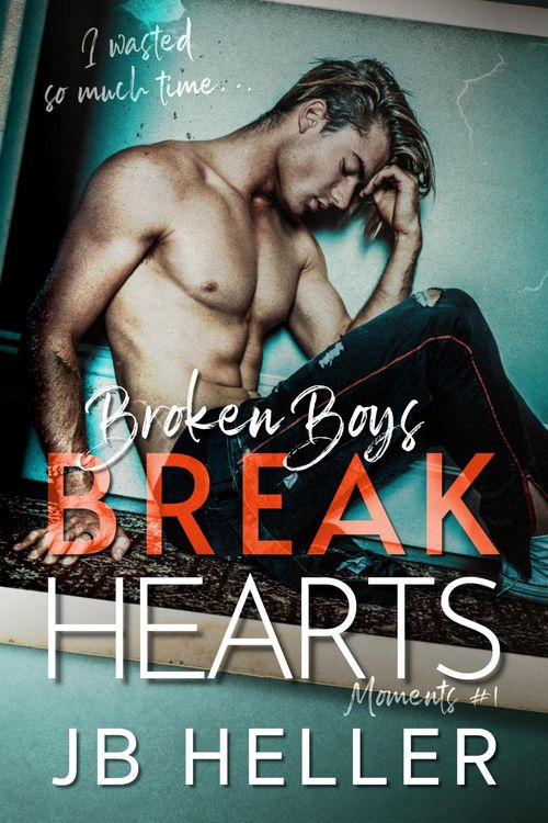 Produktbild: Broken Boys Break Hearts (Moments, #1)