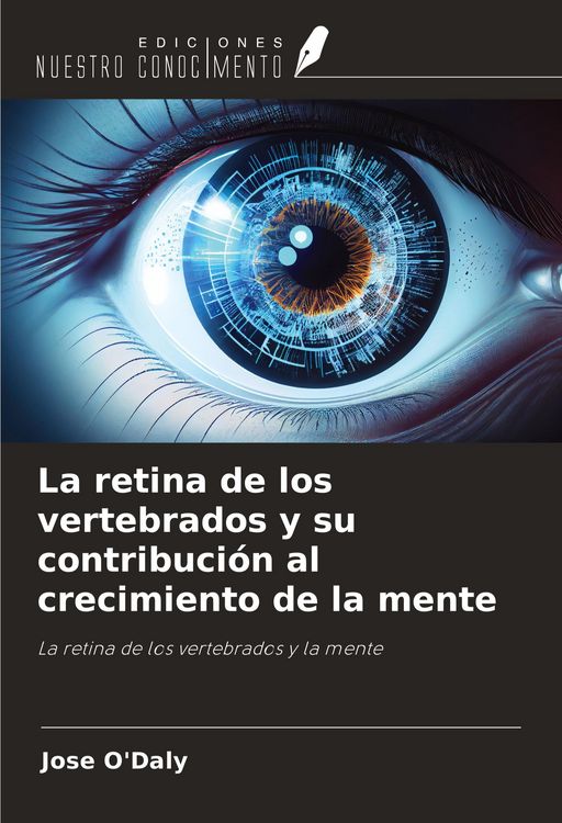 Produktbild: La retina de los vertebrados y su contribuci&oacute;n al crecimiento de la mente