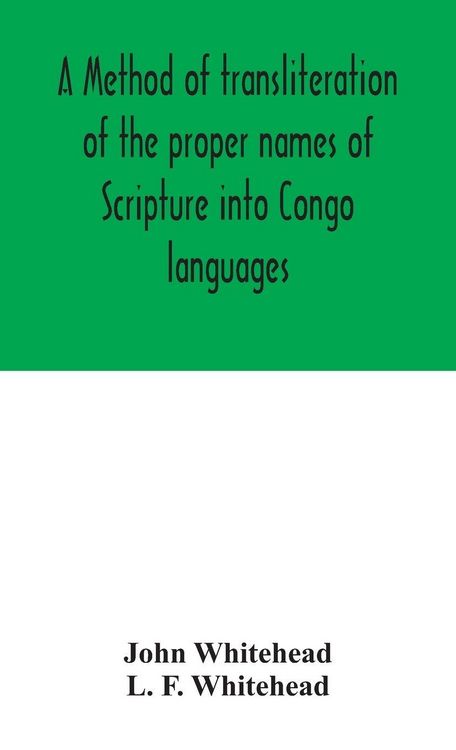 Produktbild: A Method Of Transliteration Of The Proper Names Of Scripture Into Congo Languages
