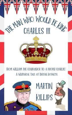 Produktbild: The Man Who Would Be King Charles III