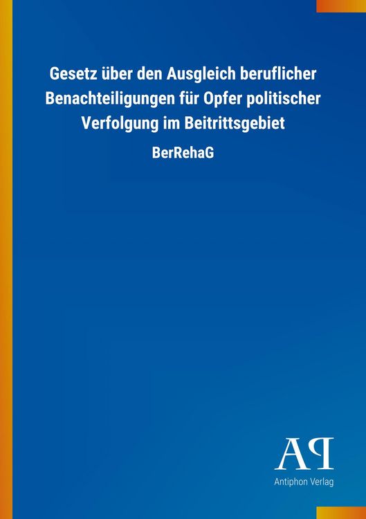 Produktbild: Gesetz &uuml;ber den Ausgleich beruflicher Benachteiligungen f&uuml;r Opfer politischer Verfolgung im Beitrittsgebiet