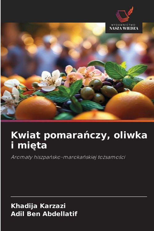 Produktbild: Kwiat pomara&iquest;czy, oliwka i mi&iquest;ta