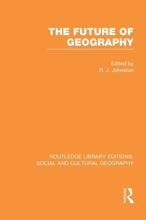 Produktbild: The Future of Geography (RLE Social & Cultural Geography)