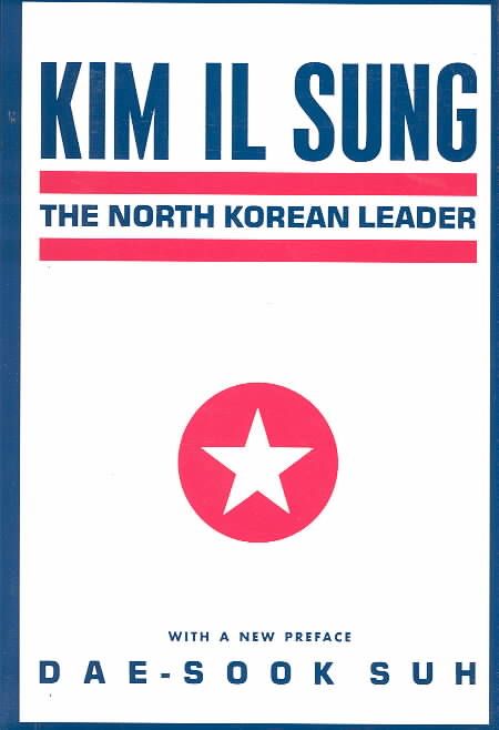 Produktbild: Suh, D: Kim Il Sung - The North Korean Leader
