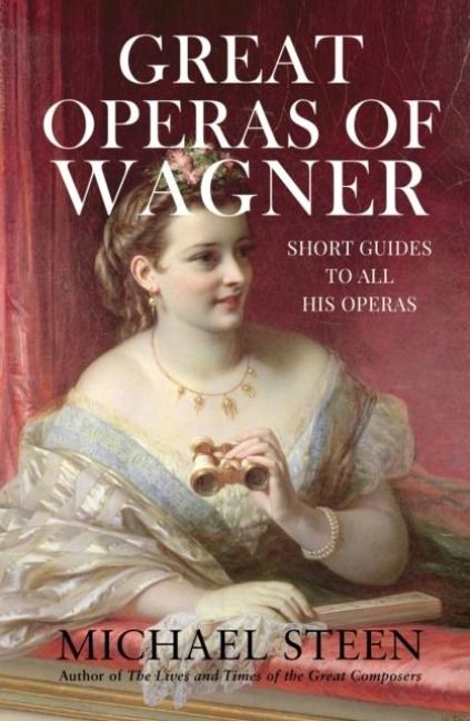 Produktbild: Steen, M: Great Operas of Wagner
