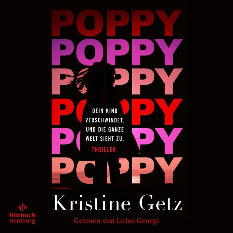Produktbild: Poppy. Dein Kind verschwindet. Und die ganze Welt sieht zu. (Die Emer-Murphy-Serie 1)