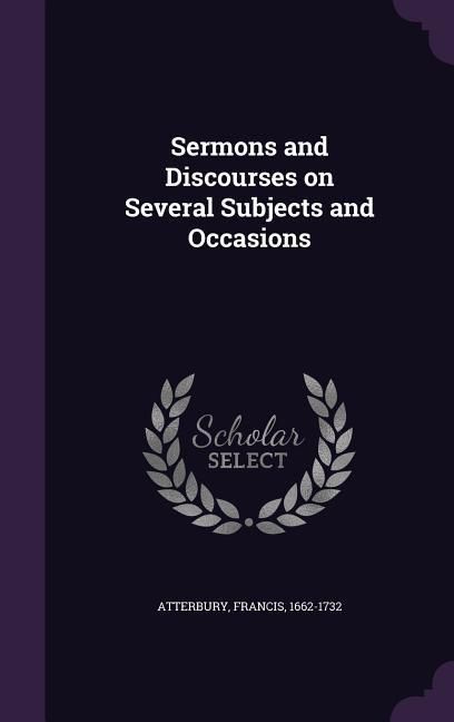 Produktbild: Sermons and Discourses on Several Subjects and Occasions