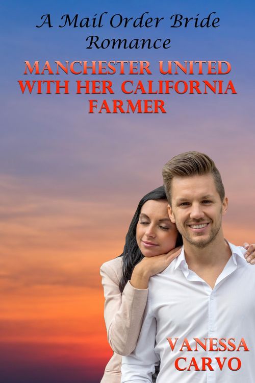 Produktbild: Manchester United With Her California Farmer (A Mail Order Bride Romance)