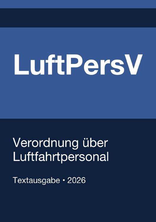 Produktbild: LuftPersV - Verordnung &uuml;ber Luftfahrtpersonal (Deutschland) 2026