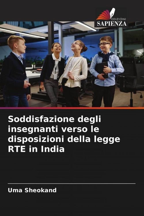 Produktbild: Soddisfazione degli insegnanti verso le disposizioni della legge RTE in India