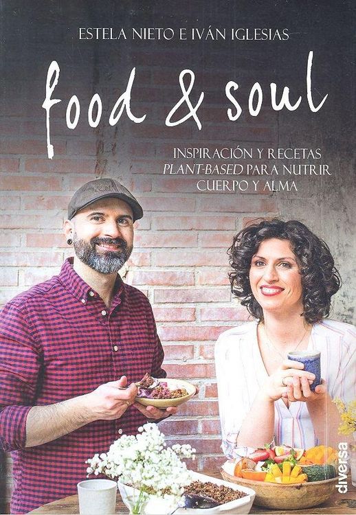 Produktbild: Food & soul : inspiraci&oacute;n y recetas plant-based para nutrir cuerpo y alma