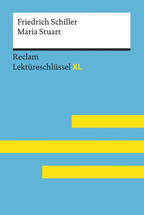 Produktbild: Maria Stuart von Friedrich Schiller: Lekt&uuml;reschl&uuml;ssel mit Inhaltsangabe, Interpretation, Pr&uuml;fungsaufgaben mit L&ouml;sungen, Lernglossar. (Reclam Lekt