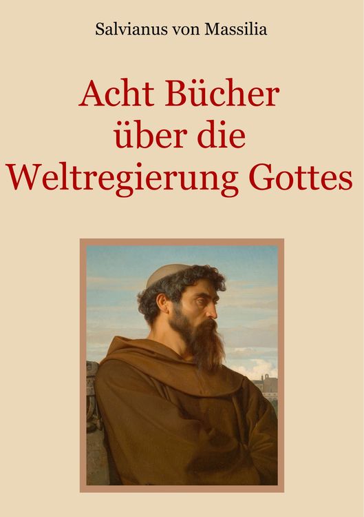 Bild vom Artikel Acht Bücher über die Weltregierung Gottes vom Autor Salvianus von Massilia