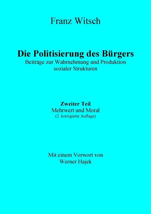 Produktbild: Die Politisierung des B&uuml;rgers, 2.Teil: Mehrwert und Moral