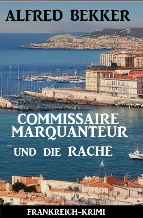 Produktbild: Commissaire Marquanteur und die Rache: Frankreich Krimi