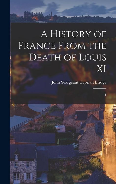 Produktbild: A History of France From the Death of Louis XI