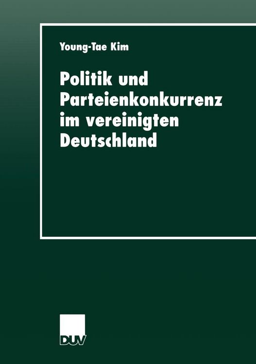 Produktbild: Politik und Parteienkonkurrenz im vereinigten Deutschland