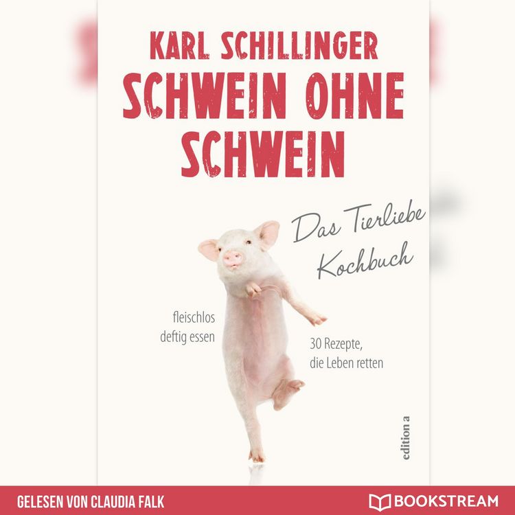 Produktbild: Schwein ohne Schwein - Das Tierliebekochbuch (Ungek&uuml;rzt)