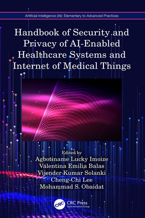 Produktbild: Handbook of Security and Privacy of AI-Enabled Healthcare Systems and Internet of Medical Things
