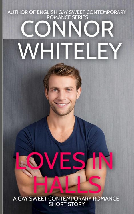 Produktbild: Love In Halls: A Gay Sweet Contemporary Romance Short Story (The English Gay Sweet Contemporary Romance Stories, #4)