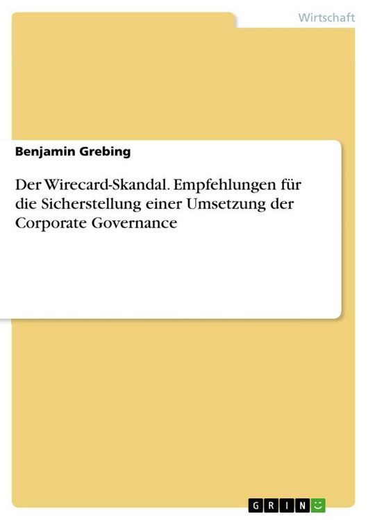 Produktbild: Der Wirecard-Skandal. Empfehlungen f&uuml;r die Sicherstellung einer Umsetzung der Corporate Governance