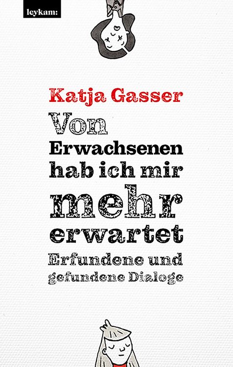 Produktbild: Von Erwachsenen hab ich mir mehr erwartet. Erfundene und gefundene Dialoge