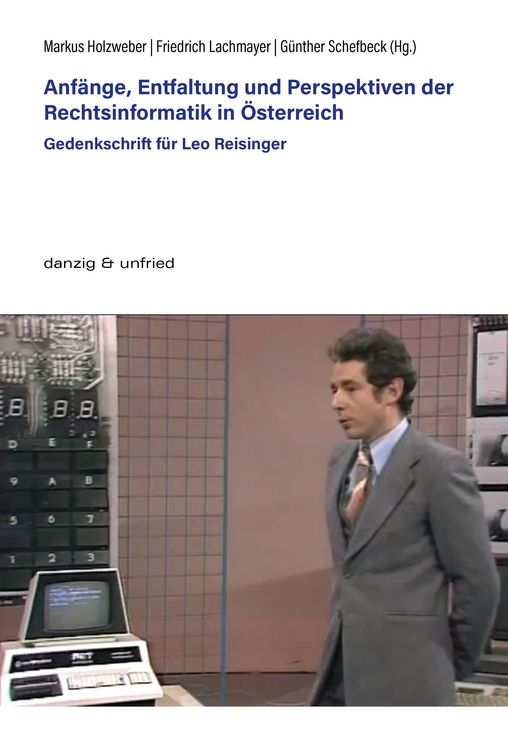 Produktbild: Anf&auml;nge, Entfaltung und Perspektiven der Rechtsinformatik in &Ouml;sterreich