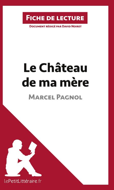 Produktbild: Le Ch&acirc;teau de ma m&egrave;re de Marcel Pagnol (Fiche de lecture)