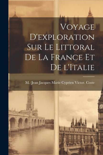 Produktbild: Voyage d'exploration sur le littoral de la France et de l'Italie