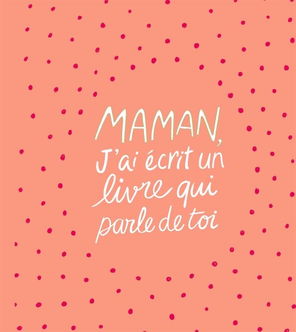 Produktbild: Maman, j'ai &eacute;crit un livre qui parle de toi