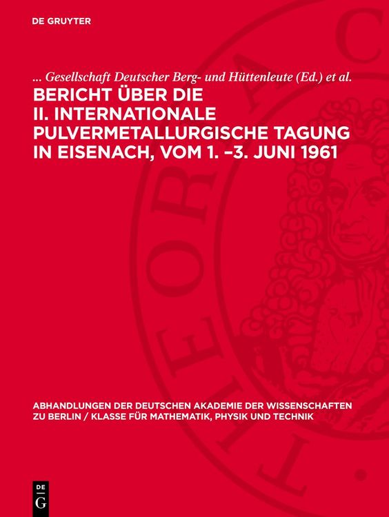 Produktbild: Bericht &uuml;ber die II. Internationale Pulvermetallurgische Tagung in Eisenach, vom 1. &ndash;3. Juni 1961