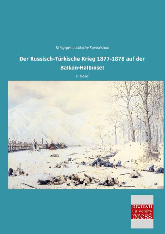 Produktbild: Der Russisch-T&uuml;rkische Krieg 1877-1878 auf der Balkan-Halbinsel