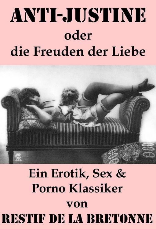 Produktbild: Anti-Justine oder die Freuden der Liebe (Ein Erotik, Sex & Porno Klassiker)