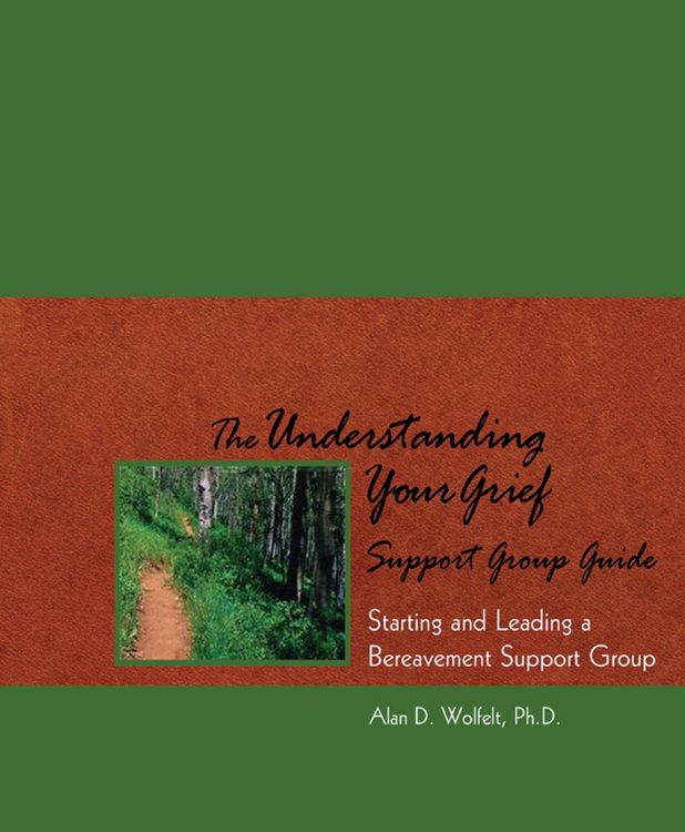 Produktbild: The Understanding Your Grief Support Group Guide : Starting and Leading a Bereavement Support Group