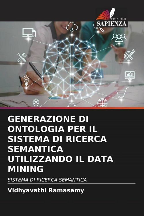 Produktbild: GENERAZIONE DI ONTOLOGIA PER IL SISTEMA DI RICERCA SEMANTICA UTILIZZANDO IL DATA MINING