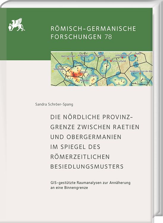 Produktbild: Die n&ouml;rdliche Provinzgrenze zwischen R&auml;tien und Obergermanien im Spiegel des r&ouml;merzeitlichen Besiedlungsmusters