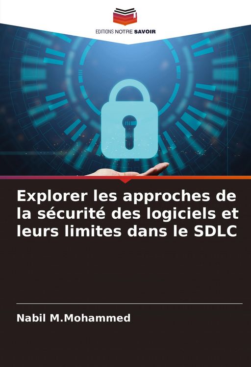 Produktbild: Explorer les approches de la s&eacute;curit&eacute; des logiciels et leurs limites dans le SDLC