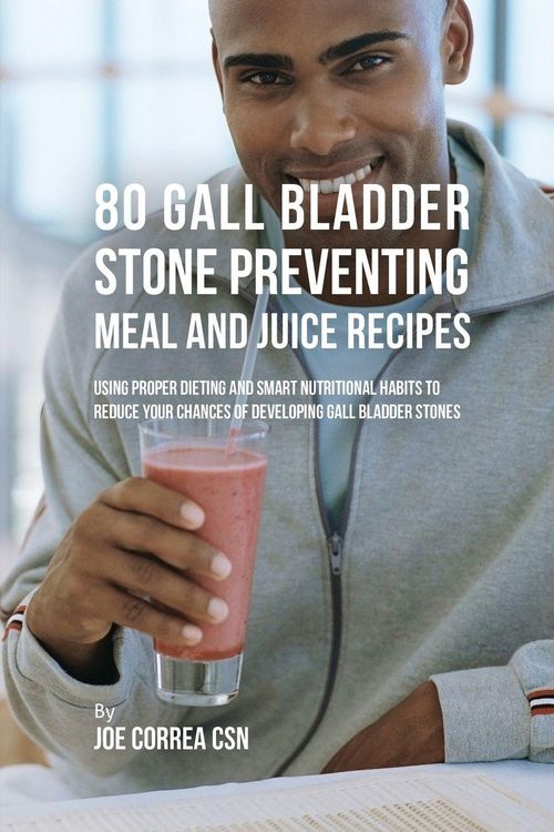 Produktbild: 80 Gallbladder Stone Preventing Meal and Juice Recipes