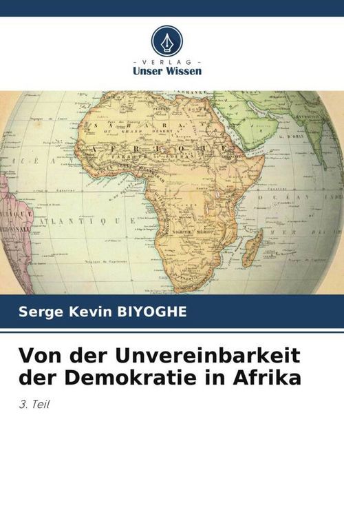 Produktbild: Von der Unvereinbarkeit der Demokratie in Afrika