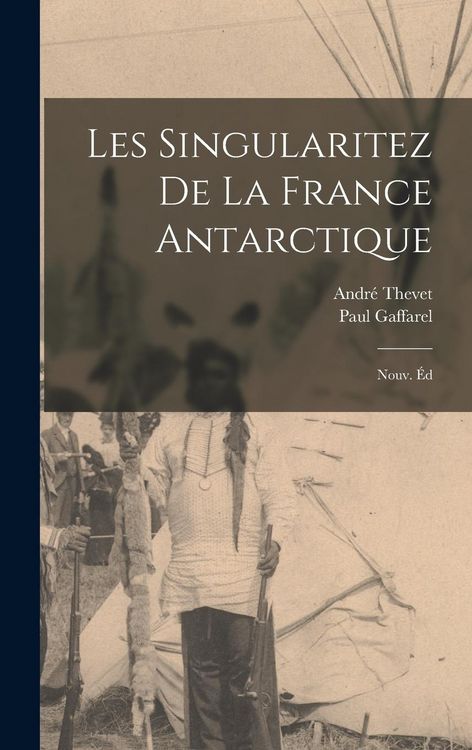 Produktbild: Les singularitez de la France antarctique; nouv. &eacute;d