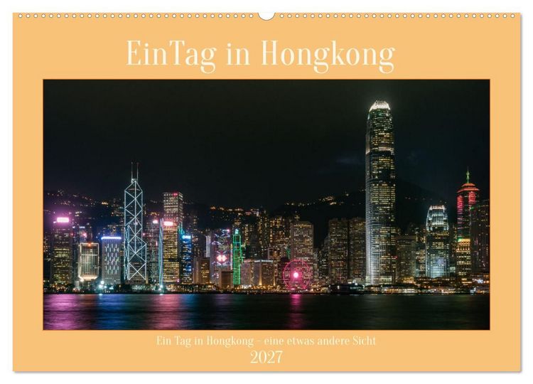 Produktbild: Ein Tag in Hongkong - eine etwas andere Sicht (Wandkalender 2027 DIN A2 quer), CALVENDO Monatskalender